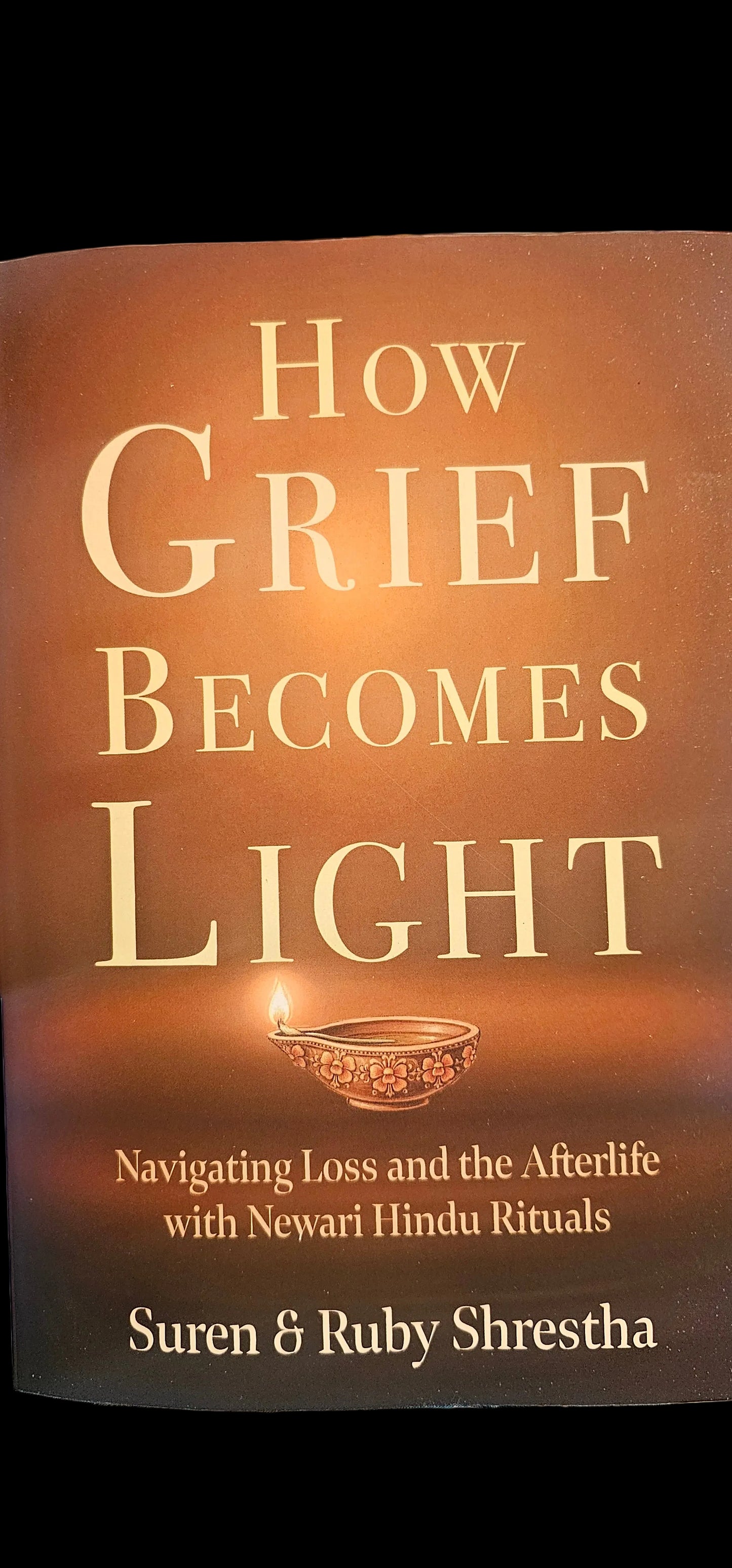 How Grief Becomes Light- Written by Suren & Ruby Shrestha
