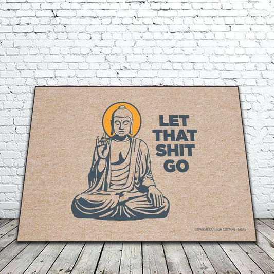 Let That Shit Go Mat