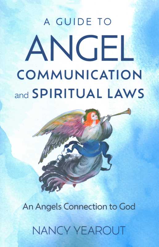 Guide to Angel Communication and Spiritual Laws by Nancy Yearout