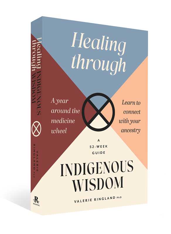 Healing through Indigenous Wisdom by Doctor Valerie   Ringland