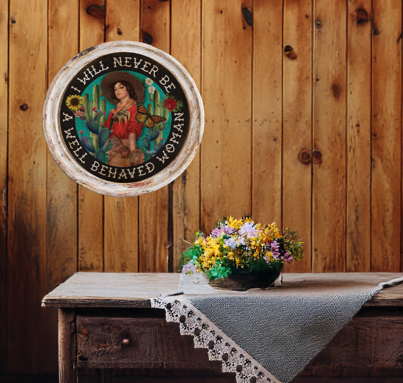 I Will Never Be a Well Behaved Woman - Circle Artwork