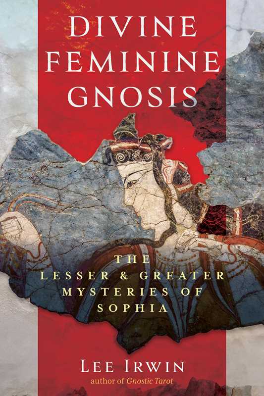 Divine Feminine Gnosis by Lee Irwin