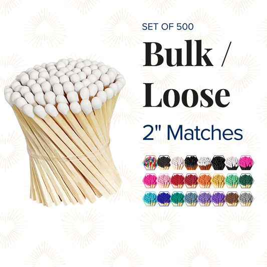 2" Matches Loose / Raw