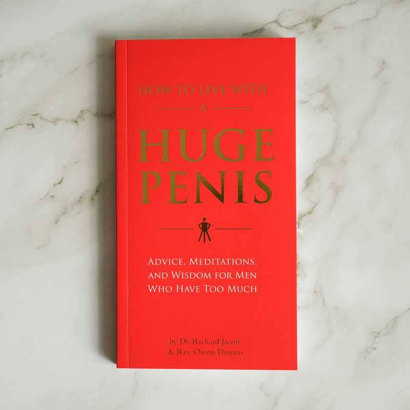How to Live with a Huge Penis by Richard  Jacob