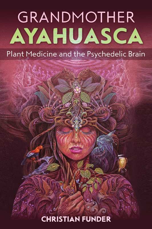 Grandmother Ayahuasca by Christian Funder: Paperback; 264 pages / English